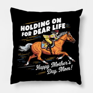 Holding on for dear life Happy mother's day Mom | Mother's day | Mom lover gifts Pillow