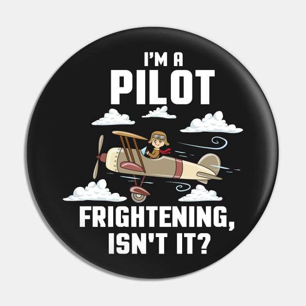 PILOT GIFT: I'm A Pilot Pin by woormle