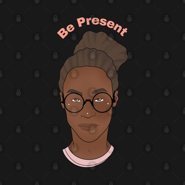 Be Present by Eleyna Morris Apparel