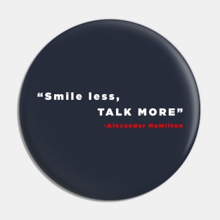 Smile Less Talk More Pin