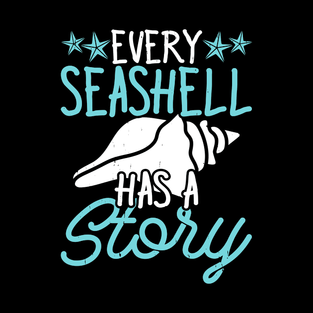 Every Seashell Has A Story T Shirt For Women Men by Gocnhotrongtoi