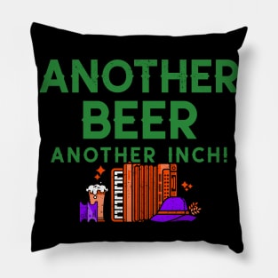 Another Beer Another Inch Pillow