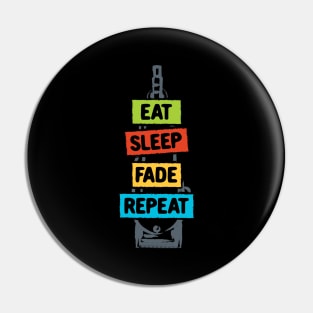 Eat Sleep Fade Repeat Pin