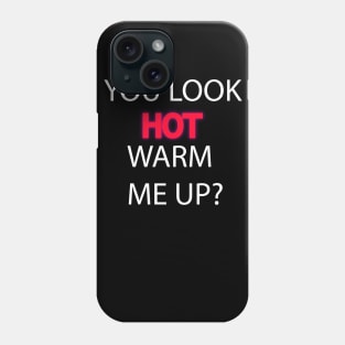 You are hot 2 Phone Case