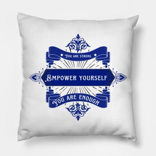 Empower yourself Pillow