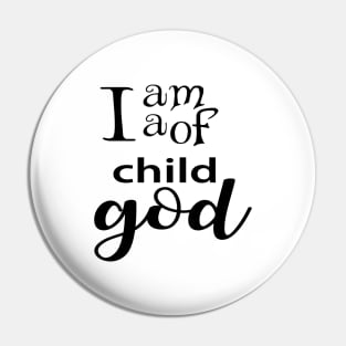 I am a child of god Pin