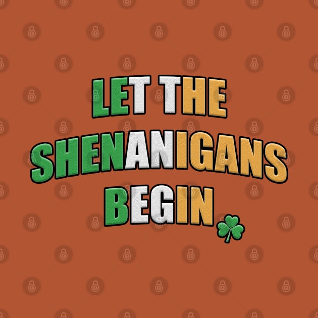 Let the Shenanigans Begin Irish Flag Text with Shamrock by RoserinArt