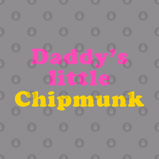 Daddy's little Chipmunk by ölümprints