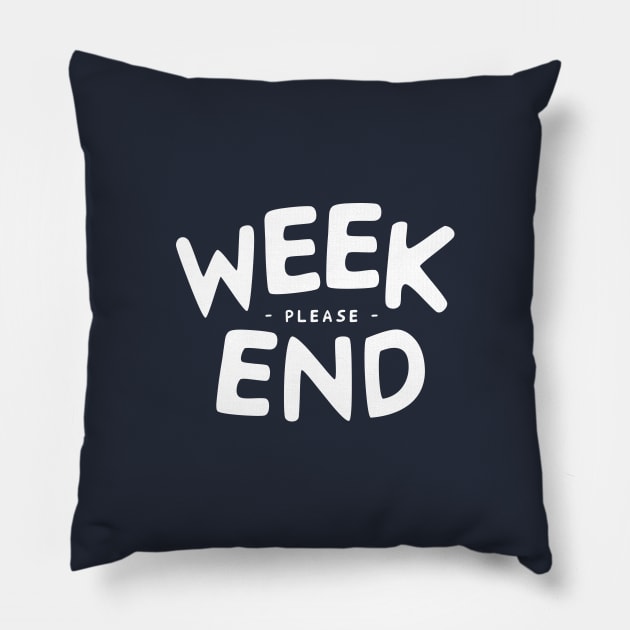 weekend please Pillow by Ageman