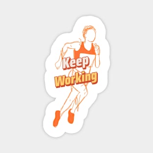 Keep Working Motivational Running Magnet