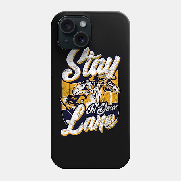 Cute & Funny Stay In Your Lane Horseriding Racing Phone Case by theperfectpresents