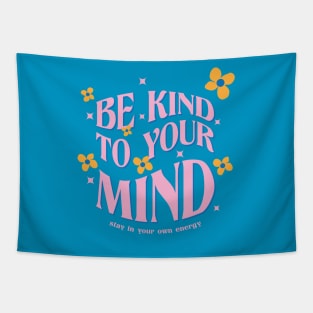 Be Kind To Your Mind Tapestry