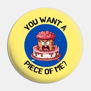 You Wanna Piece Of Me | Cake Pun Pin