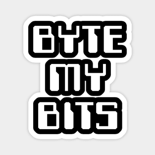 Byte My Bits Magnet