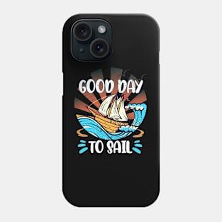 Good Day To Sail Phone Case