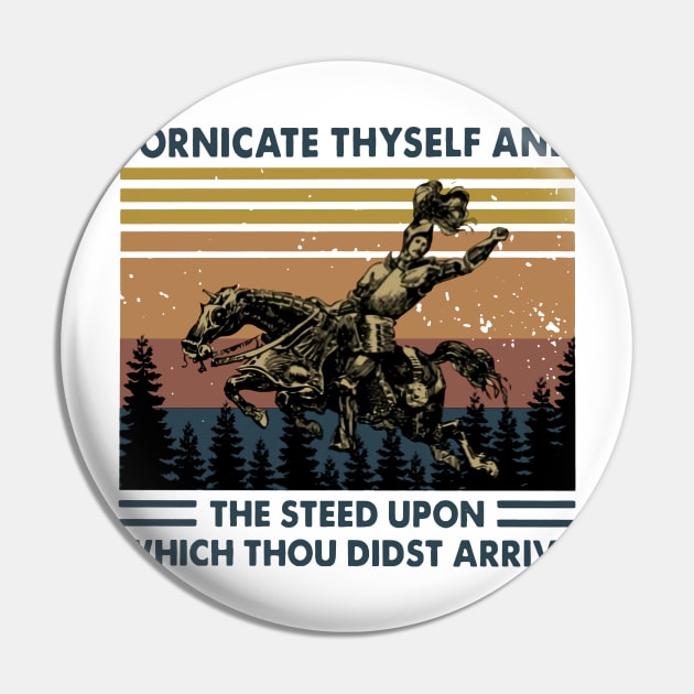 Retro Fornicate Thyself And Steed Upon Which Thou Didst Arrive Pin by Phylis Lynn Spencer