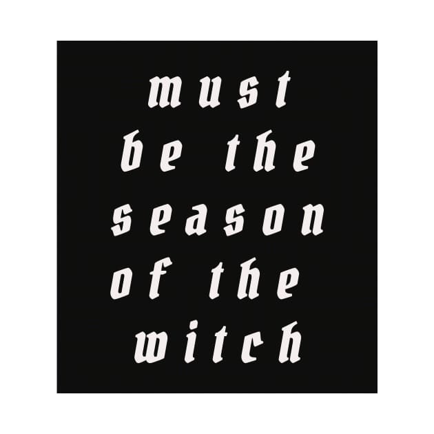 must be the season of the witch by THE PROP DEPT