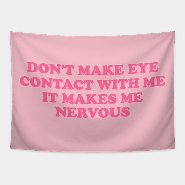 Don't Make Eye Contact With Me -  Funny y2k meme Tapestry by Hamza Froug