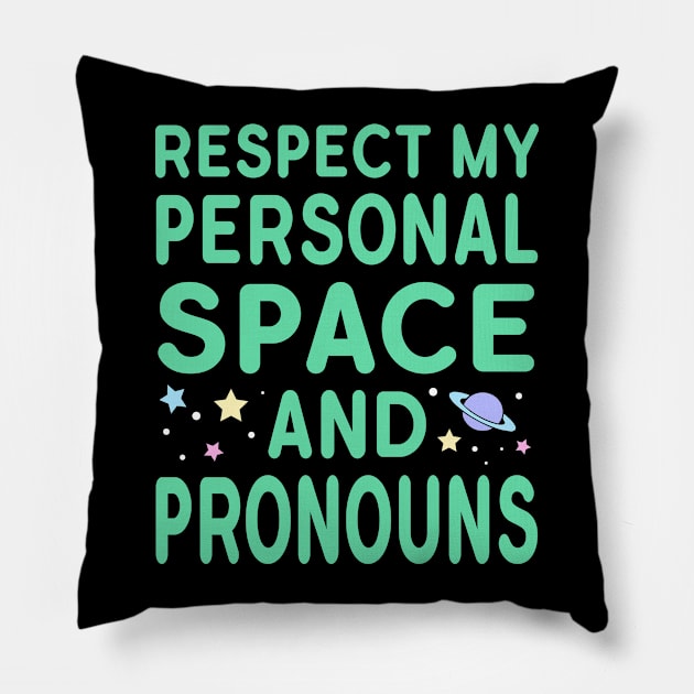 Respect My Personal Space & Pronouns Pillow by jverdi28