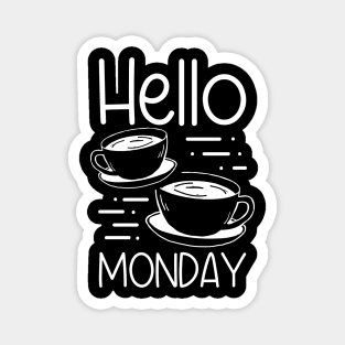 Hello Monday for Coffee Lovers Magnet