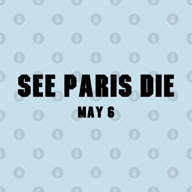 See Paris Die v1 by nickmeece