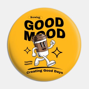 Creating Good Days with A Cup of Coffee Pin