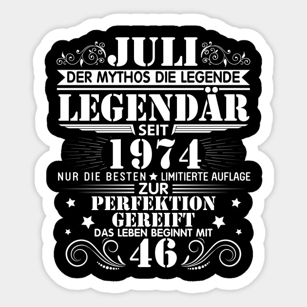 Juli Der Mythos Die Legende Legendar Seit 1974 Perfektion 46 Jahre
