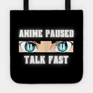 anime paused talk fast Tote