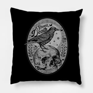 Strong to Death BW Pillow