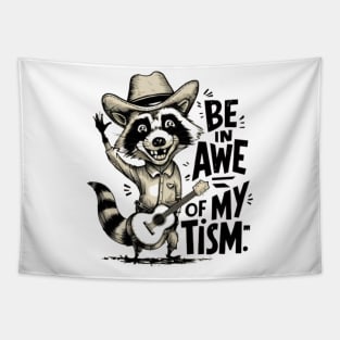 Be in Awe of My Tism - Country Raccoon with Guitar Tapestry