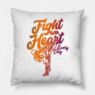 Taekwondo Highkick | Fight with heart everyday with gradient color Pillow