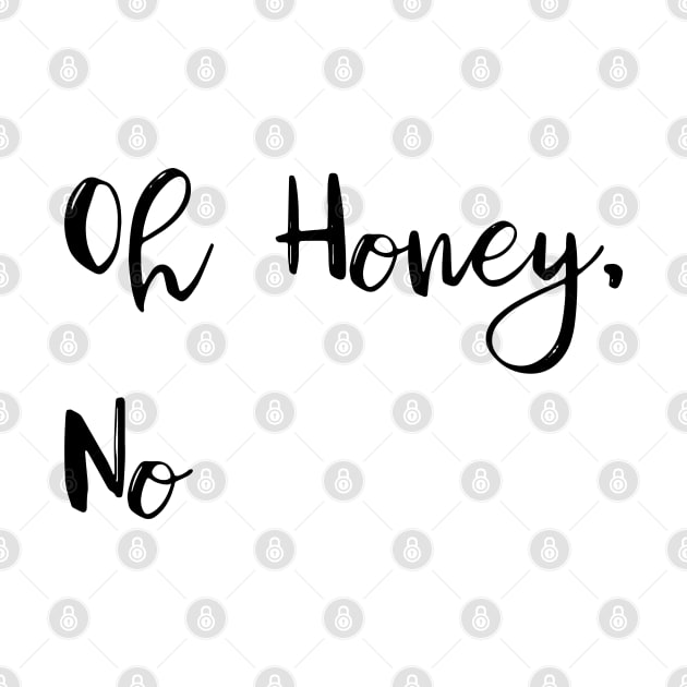 Oh Honey, No by GrayDaiser