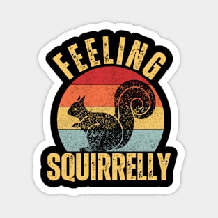 retro funny feeling squirrelly, squirrel lover Magnet