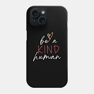 Be a Kind Human Phone Case