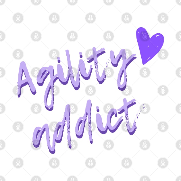 Agility addict - passionate about agility in purple by pascaleagility