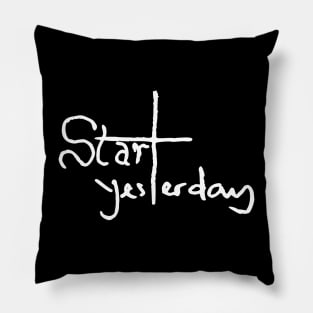 start yesterday Pillow