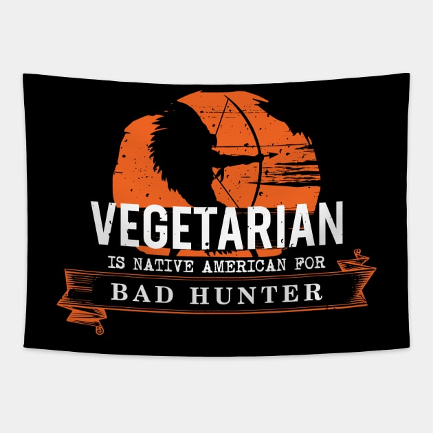 Vegetarian is Native American for Bad Hunter Tapestry by Gold Wings Tees