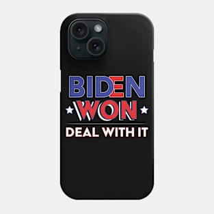 Biden Won Deal With It - Biden Harris We Won Phone Case