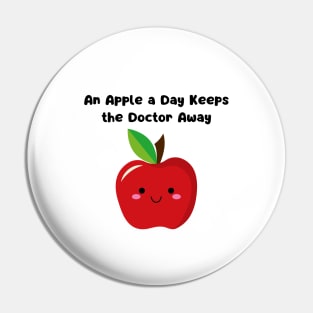 An Apple A Day Keeps The Doctor Away Pin