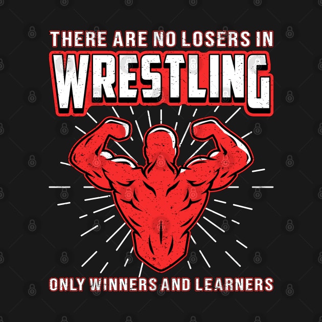 There Are No Losers In Wrestling Merch Wrestler by T-Shirt.CONCEPTS