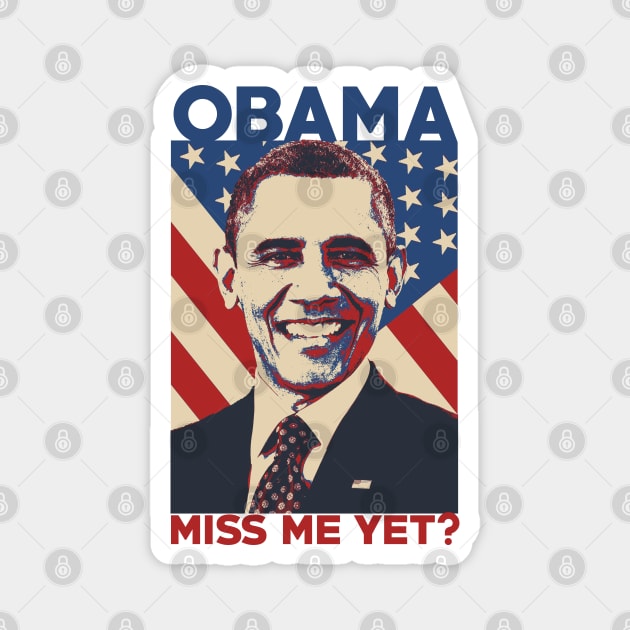 Barack Obama Miss Me Yet Magnet by mia_me