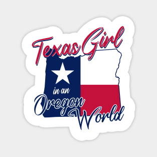 Texas Girl in an Oregon World Magnet