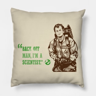 Back Off, I'm a Scientist. Pillow