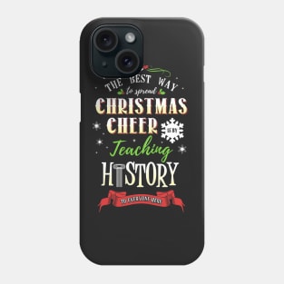 Christmas Cheer - Teaching History Here Phone Case