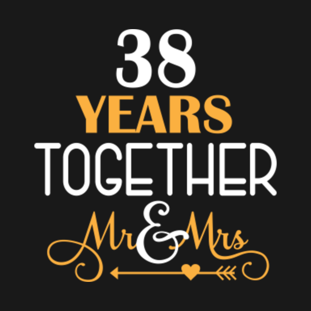 38 Years Together Shirt For 38th Wedding Anniversary - 38th Wedding