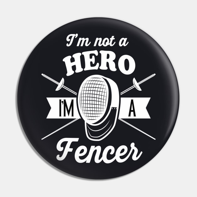 I am not a hero but a fencer Fencing Pin by Foxxy Merch