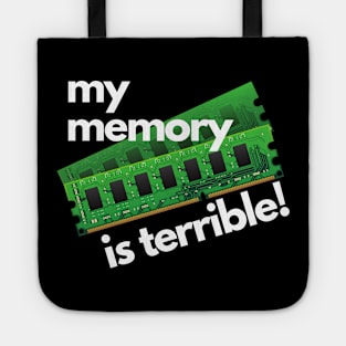 My Memory Is Terrible, Funny Design for Computer Nerds Tote