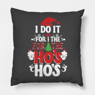 I Do It For The Ho's Funny Christmas Santa Pillow