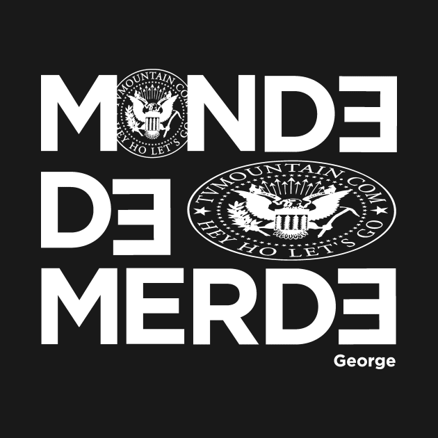 tvmountain Monde de merde by tvmountain