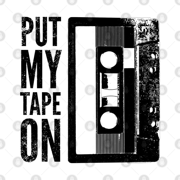 Put my tape on by throwback